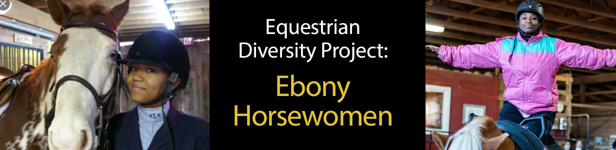 Equestrian Diversity Project Spotlight: Ebony Horsewomen